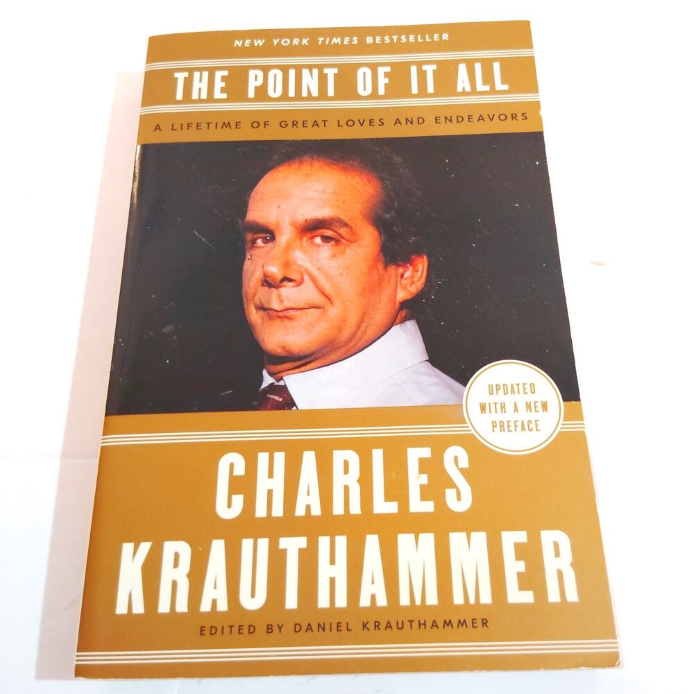The Point of It All 2018 Paperback LN Charles Krauthammer Essays Politics Faith
